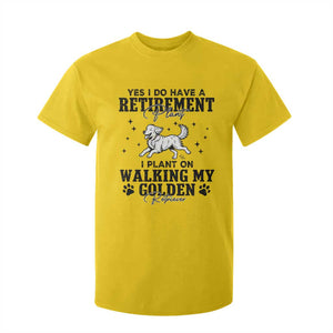 Funny I Plan On Walking My Golden Retriever T Shirt For Kid Retirement Gift For Dog Lover TS12 Daisy Print Your Wear