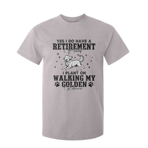 Funny I Plan On Walking My Golden Retriever T Shirt For Kid Retirement Gift For Dog Lover TS12 Ice Gray Print Your Wear