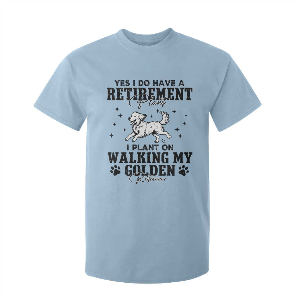 Funny I Plan On Walking My Golden Retriever T Shirt For Kid Retirement Gift For Dog Lover TS12 Light Blue Print Your Wear