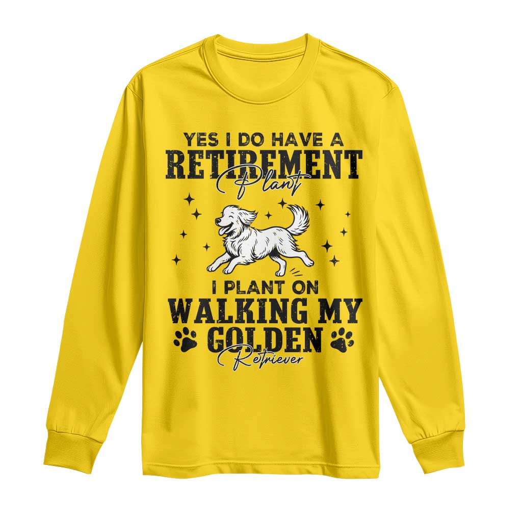Funny I Plan On Walking My Golden Retriever Long Sleeve Shirt Retirement Gift For Dog Lover TS12 Daisy Print Your Wear