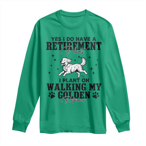 Funny I Plan On Walking My Golden Retriever Long Sleeve Shirt Retirement Gift For Dog Lover TS12 Irish Green Print Your Wear