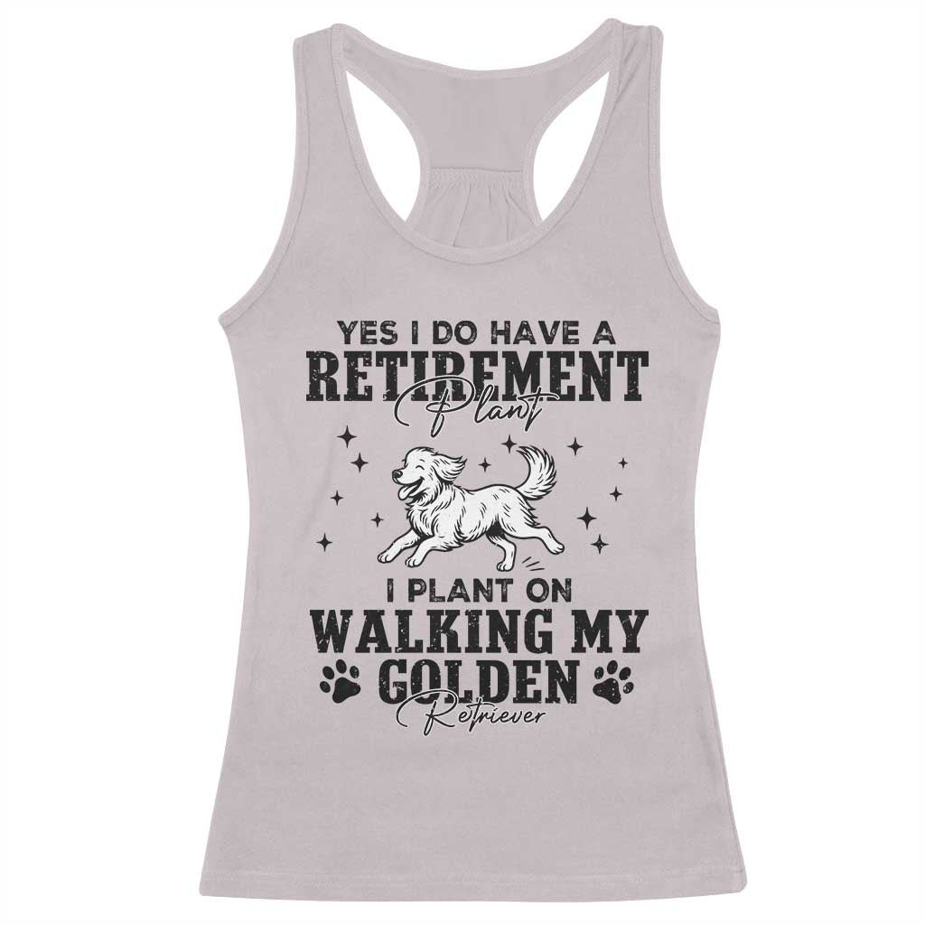 Funny I Plan On Walking My Golden Retriever Racerback Tank Top Retirement Gift For Dog Lover TS12 Ice Gray Print Your Wear