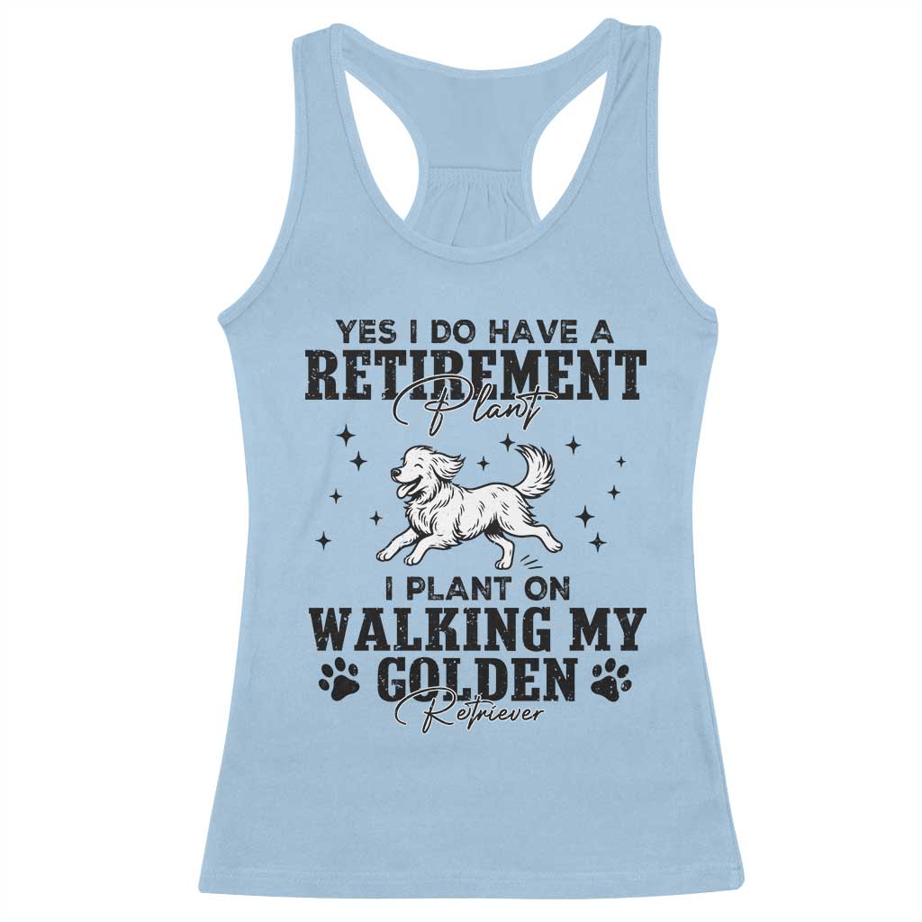 Funny I Plan On Walking My Golden Retriever Racerback Tank Top Retirement Gift For Dog Lover TS12 Light Blue Print Your Wear