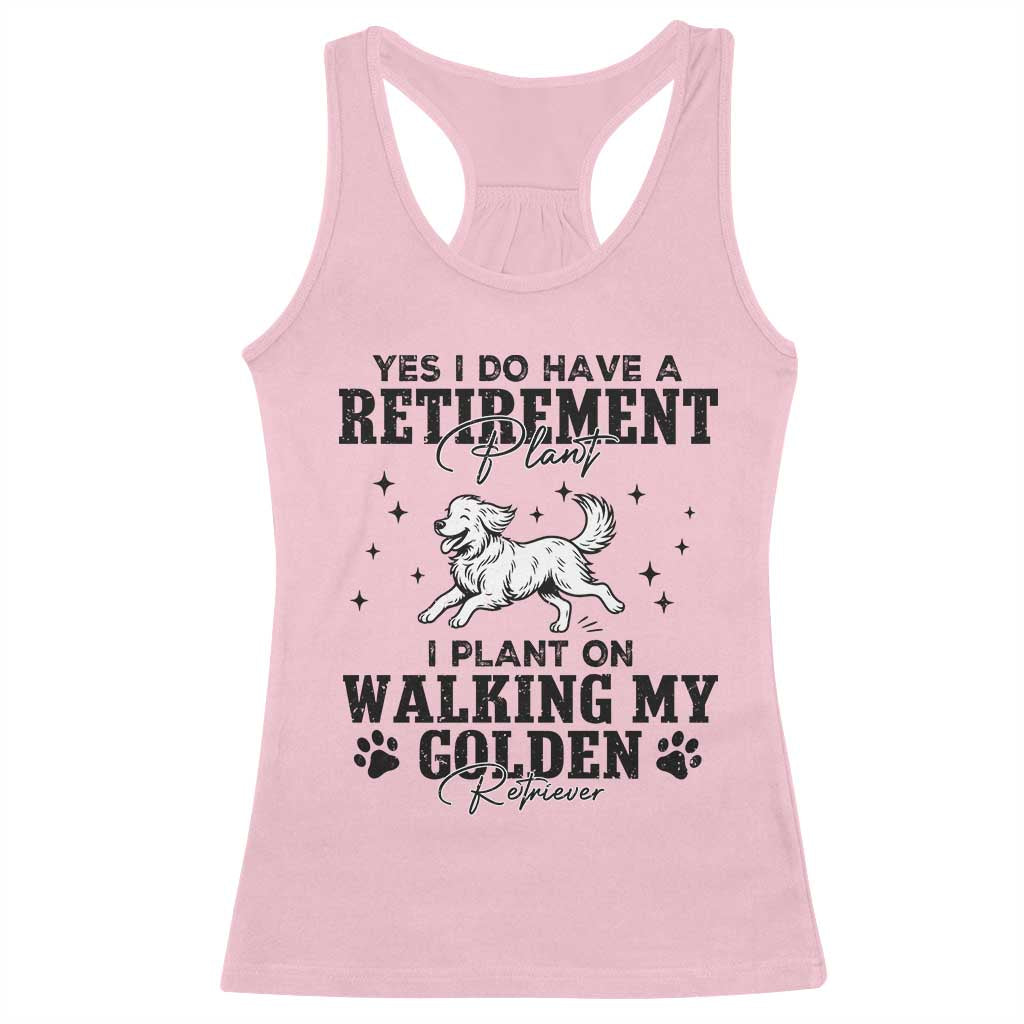 Funny I Plan On Walking My Golden Retriever Racerback Tank Top Retirement Gift For Dog Lover TS12 Light Pink Print Your Wear