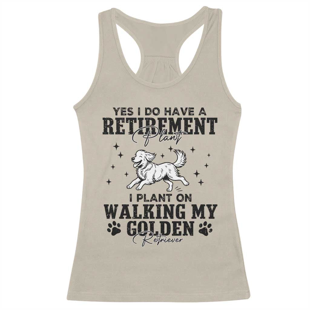 Funny I Plan On Walking My Golden Retriever Racerback Tank Top Retirement Gift For Dog Lover TS12 Sand Print Your Wear