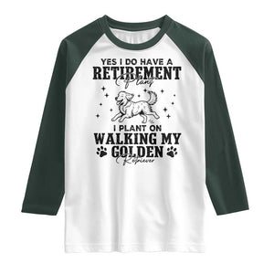 Funny I Plan On Walking My Golden Retriever Raglan Shirt Retirement Gift For Dog Lover TS12 White Dark Forest Green Print Your Wear
