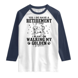 Funny I Plan On Walking My Golden Retriever Raglan Shirt Retirement Gift For Dog Lover TS12 White Navy Print Your Wear