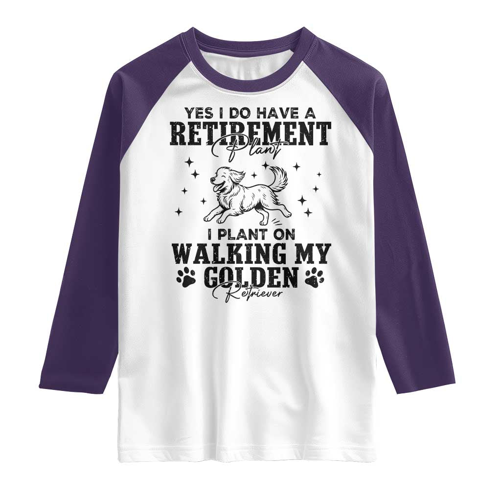 Funny I Plan On Walking My Golden Retriever Raglan Shirt Retirement Gift For Dog Lover TS12 White Purple Print Your Wear