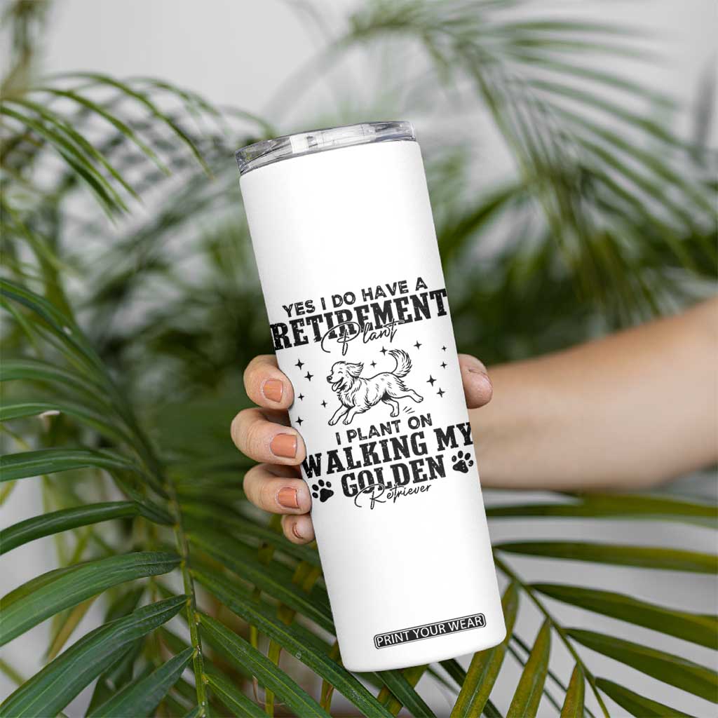 Funny I Plan On Walking My Golden Retriever Skinny Tumbler Retirement Gift For Dog Lover TS12 Print Your Wear