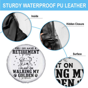 Funny I Plan On Walking My Golden Retriever Spare Tire Cover Retirement Gift For Dog Lover TS12 Print Your Wear