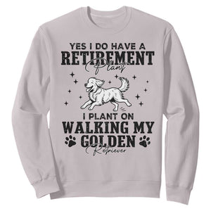 Funny I Plan On Walking My Golden Retriever Sweatshirt Retirement Gift For Dog Lover TS12 Ice Gray Print Your Wear