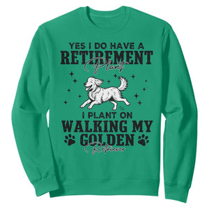 Funny I Plan On Walking My Golden Retriever Sweatshirt Retirement Gift For Dog Lover TS12 Irish Green Print Your Wear