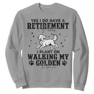 Funny I Plan On Walking My Golden Retriever Sweatshirt Retirement Gift For Dog Lover TS12 Sport Gray Print Your Wear