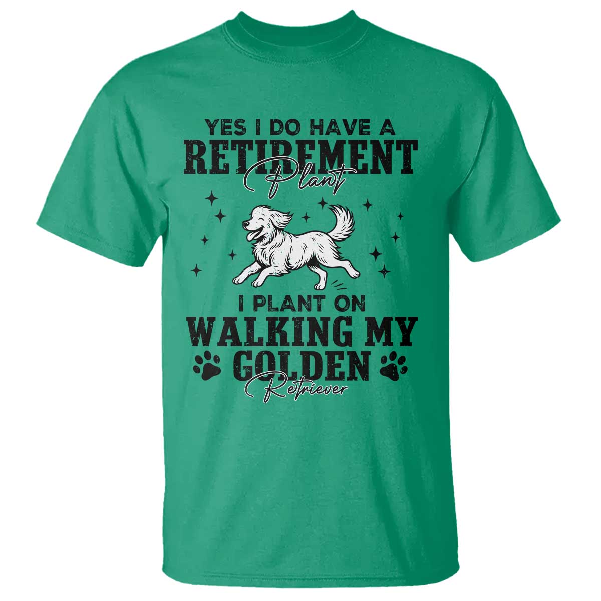 Funny I Plan On Walking My Golden Retriever T Shirt Retirement Gift For Dog Lover TS12 Irish Green Print Your Wear