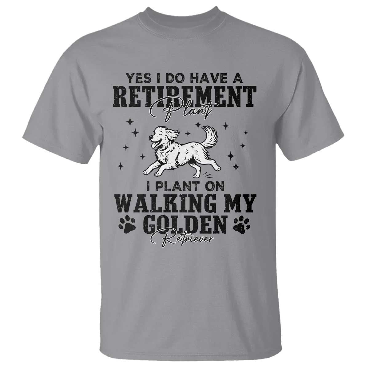 Funny I Plan On Walking My Golden Retriever T Shirt Retirement Gift For Dog Lover TS12 Sport Gray Print Your Wear