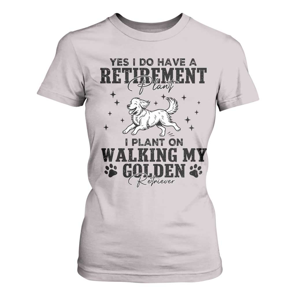 Funny I Plan On Walking My Golden Retriever T Shirt For Women Retirement Gift For Dog Lover TS12 Ice Gray Print Your Wear