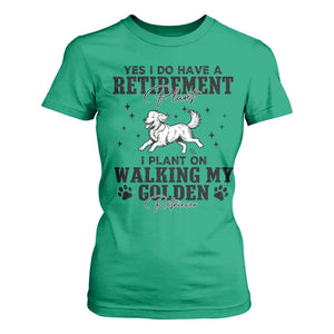Funny I Plan On Walking My Golden Retriever T Shirt For Women Retirement Gift For Dog Lover TS12 Irish Green Print Your Wear