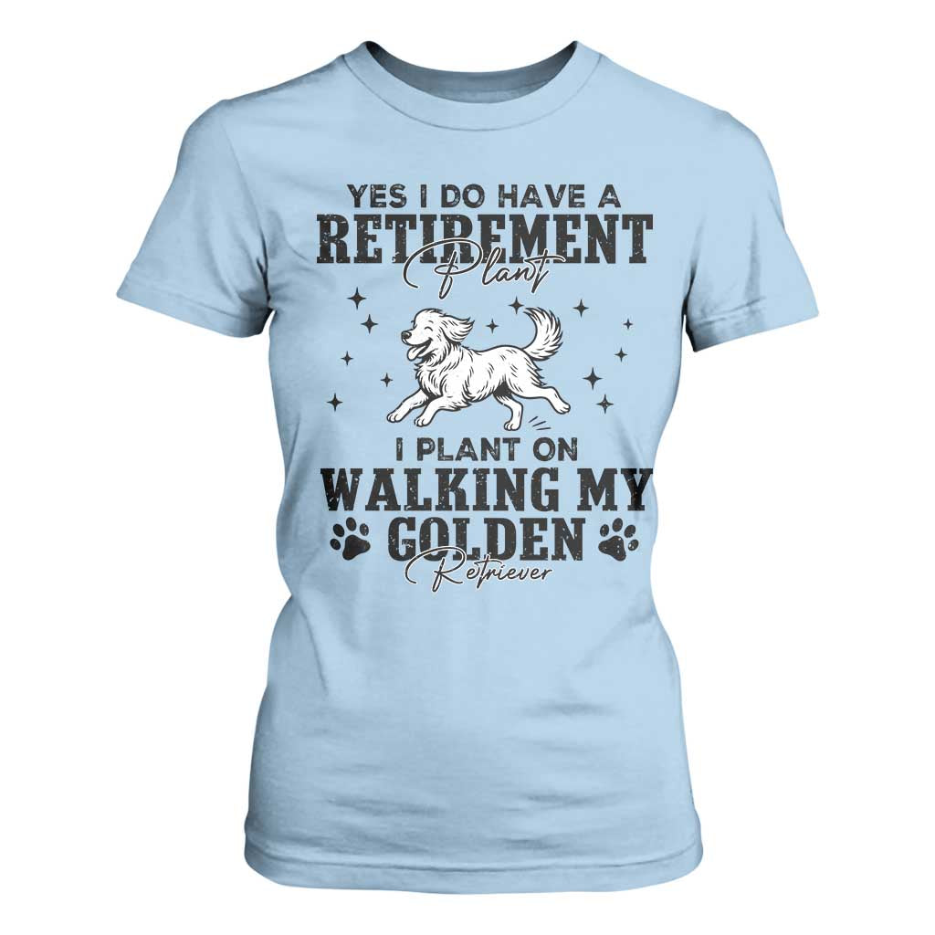 Funny I Plan On Walking My Golden Retriever T Shirt For Women Retirement Gift For Dog Lover TS12 Light Blue Print Your Wear