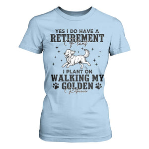 Funny I Plan On Walking My Golden Retriever T Shirt For Women Retirement Gift For Dog Lover TS12 Light Blue Print Your Wear