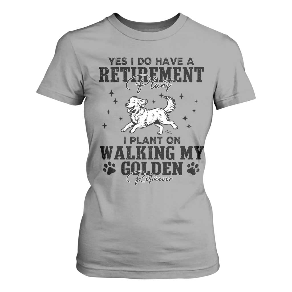 Funny I Plan On Walking My Golden Retriever T Shirt For Women Retirement Gift For Dog Lover TS12 Sport Gray Print Your Wear