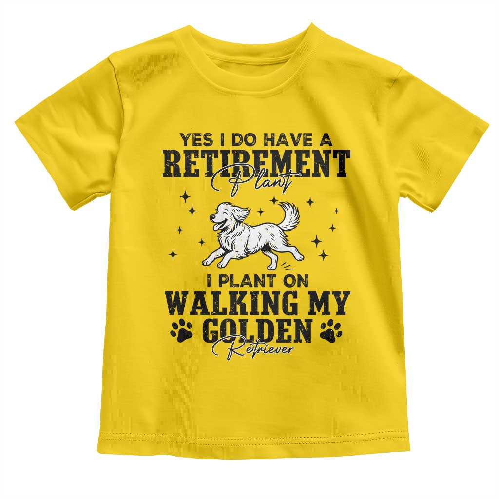 Funny I Plan On Walking My Golden Retriever Toddler T Shirt Retirement Gift For Dog Lover TS12 Daisy Print Your Wear