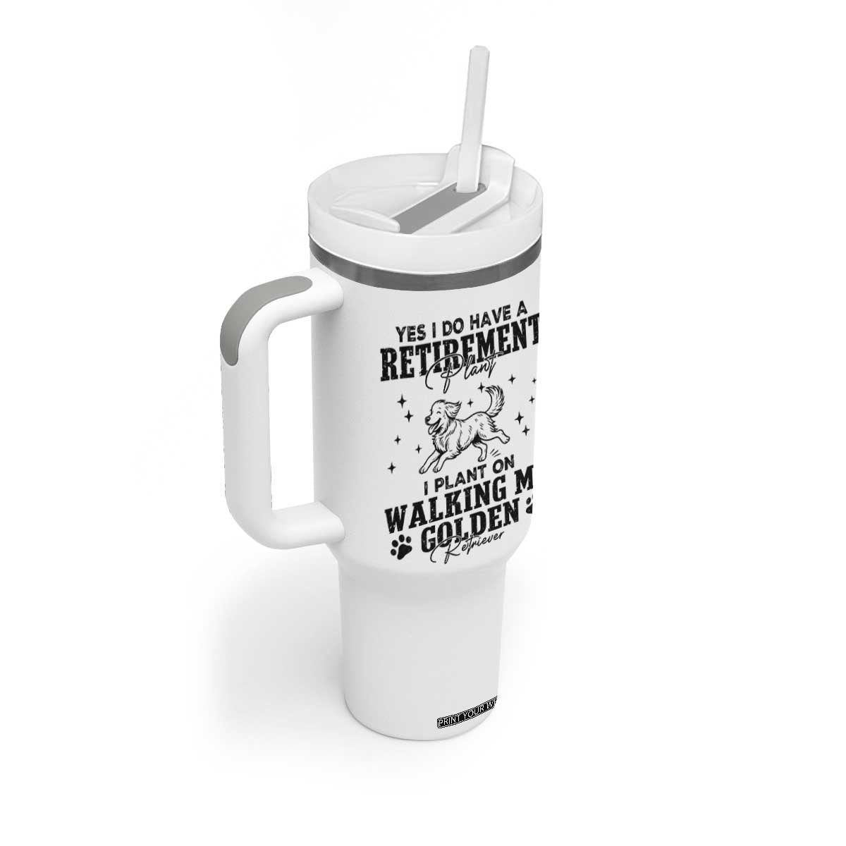 Funny I Plan On Walking My Golden Retriever Tumbler With Handle Retirement Gift For Dog Lover TS12 Print Your Wear