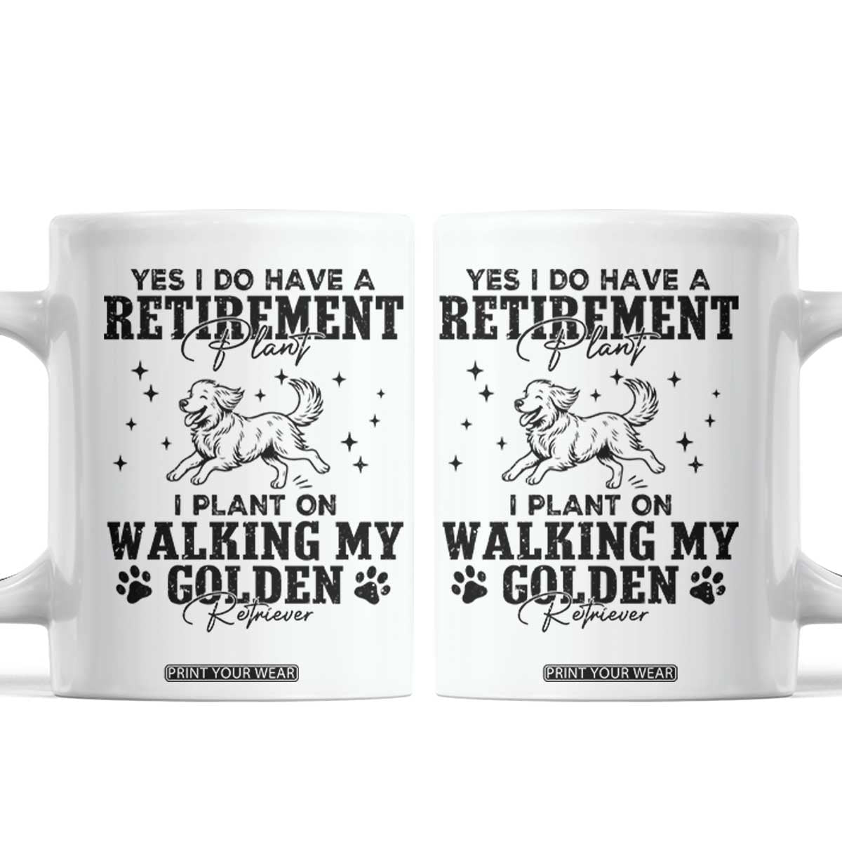 Funny I Plan On Walking My Golden Retriever Coffee Mug Retirement Gift For Dog Lover TS12 White Print Your Wear