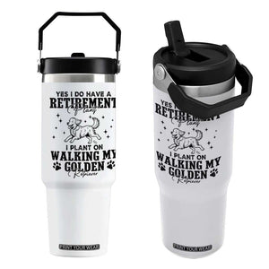 Funny I Plan On Walking My Golden Retriever Flip Straw Tumbler Retirement Gift For Dog Lover TS12 One Size: 30 oz White Print Your Wear