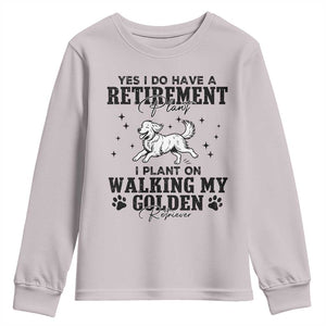 Funny I Plan On Walking My Golden Retriever Youth Sweatshirt Retirement Gift For Dog Lover TS12 Ice Gray Print Your Wear