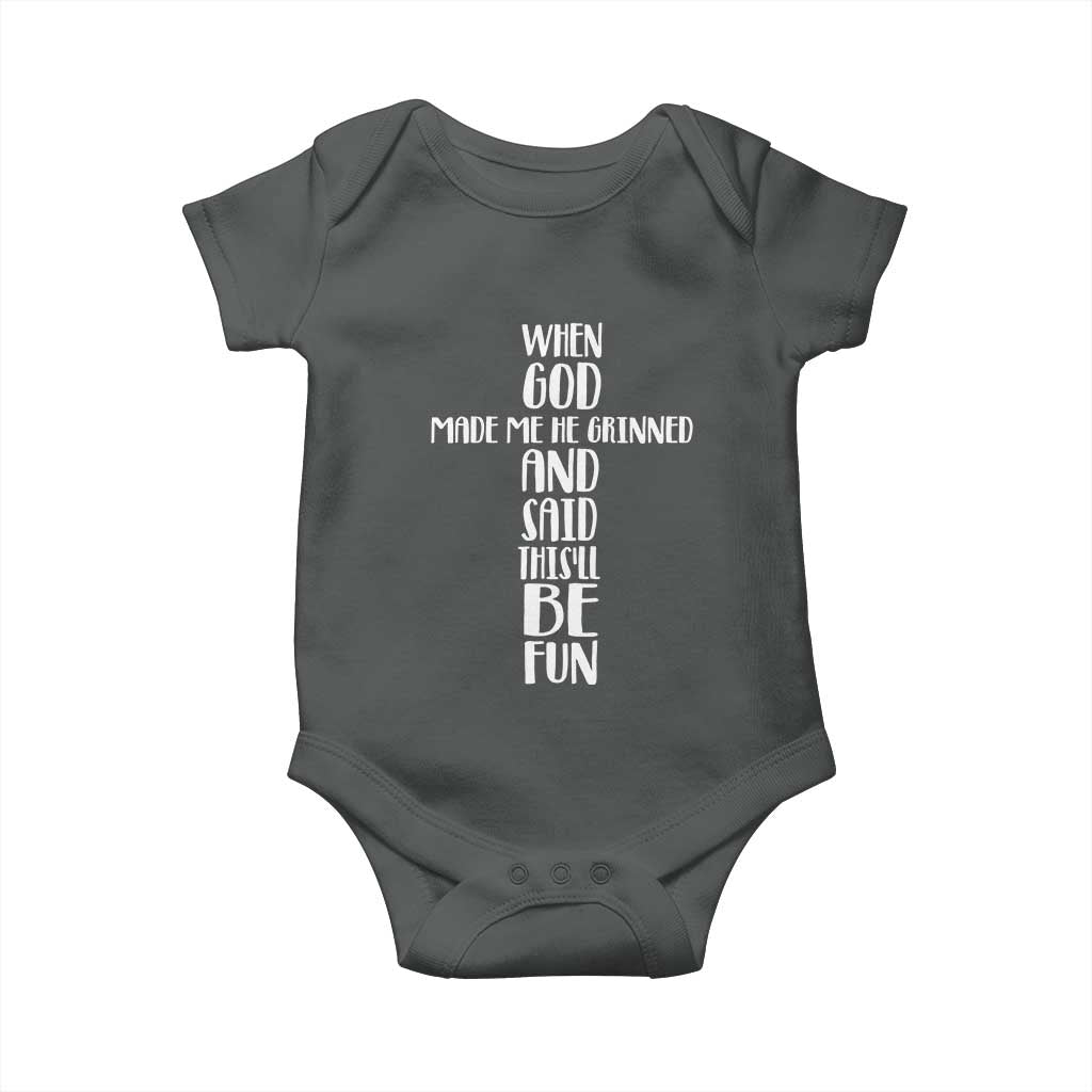 When God Made Me He Grinned And Said This Will Be Fun Baby Onesie Funny Christian Faith TS12 Dark Heather Print Your Wear