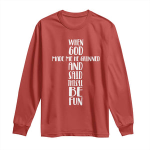 When God Made Me He Grinned And Said This Will Be Fun Long Sleeve Shirt Funny Christian Faith TS12 Red Print Your Wear