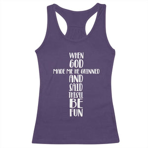 When God Made Me He Grinned And Said This Will Be Fun Racerback Tank Top Funny Christian Faith TS12 Purple Print Your Wear