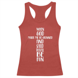 When God Made Me He Grinned And Said This Will Be Fun Racerback Tank Top Funny Christian Faith TS12 Red Print Your Wear