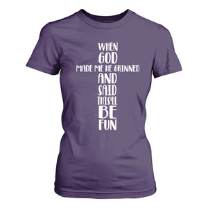 When God Made Me He Grinned And Said This Will Be Fun T Shirt For Women Funny Christian Faith TS12 Purple Print Your Wear