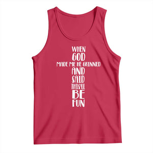 When God Made Me He Grinned And Said This Will Be Fun Tank Top Funny Christian Faith TS12 Red Print Your Wear