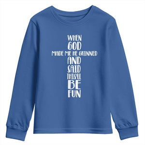 When God Made Me He Grinned And Said This Will Be Fun Youth Sweatshirt Funny Christian Faith TS12 Royal Blue Print Your Wear