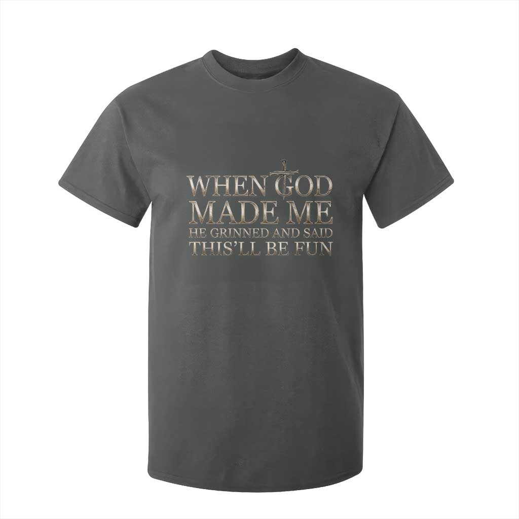 Funny Christian Saying T Shirt For Kid When God Made Me He Grinned And Said This Will Be Fun TS12 Dark Heather Print Your Wear