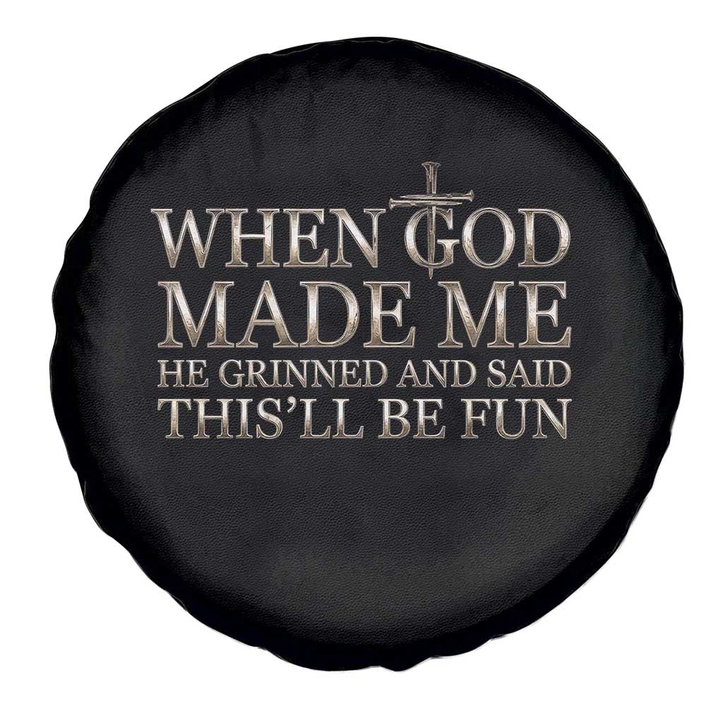 Funny Christian Saying Spare Tire Cover When God Made Me He Grinned And Said This Will Be Fun TS12 Print Your Wear