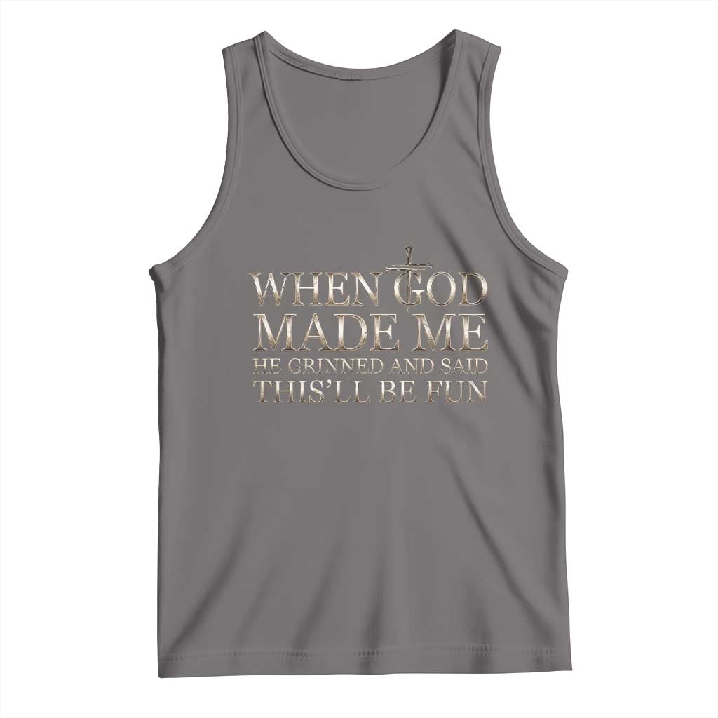 Funny Christian Saying Tank Top When God Made Me He Grinned And Said This Will Be Fun TS12 Deep Heather Print Your Wear