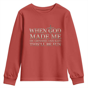 Funny Christian Saying Youth Sweatshirt When God Made Me He Grinned And Said This Will Be Fun TS12 Red Print Your Wear