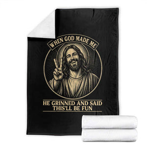 When God Made Me He Grinned And Said This Will Be Fun Throw Blanket Funny Christian Jesus TS12 Black Print Your Wear