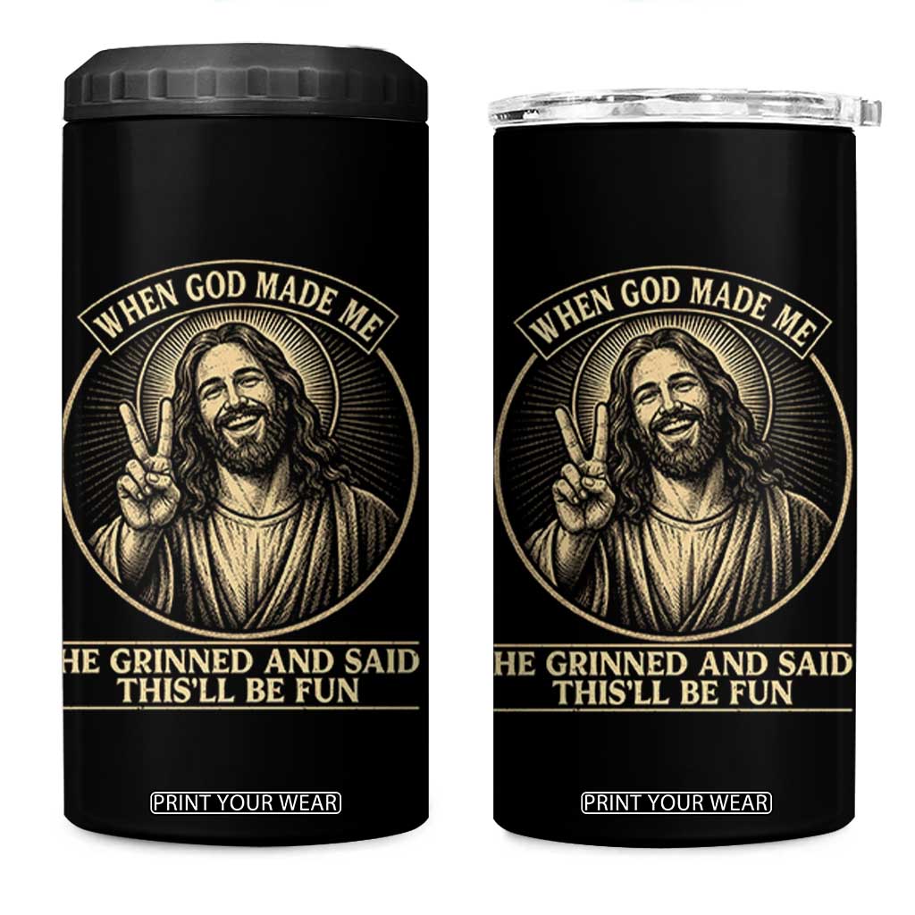 When God Made Me He Grinned And Said This Will Be Fun 4 in 1 Can Cooler Tumbler Funny Christian Jesus TS12 One Size: 16 oz Black Print Your Wear