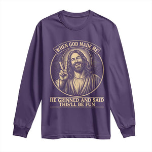 When God Made Me He Grinned And Said This Will Be Fun Long Sleeve Shirt Funny Christian Jesus TS12 Purple Print Your Wear