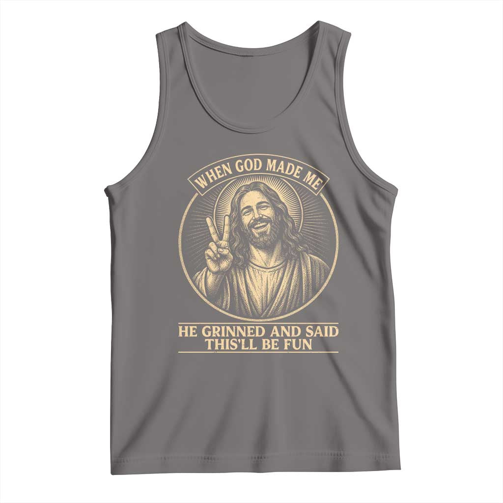 When God Made Me He Grinned And Said This Will Be Fun Tank Top Funny Christian Jesus TS12 Deep Heather Print Your Wear