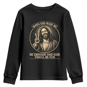 When God Made Me He Grinned And Said This Will Be Fun Youth Sweatshirt Funny Christian Jesus TS12 Black Print Your Wear