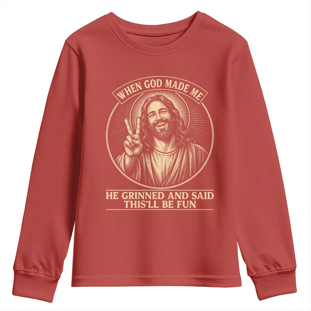 When God Made Me He Grinned And Said This Will Be Fun Youth Sweatshirt Funny Christian Jesus TS12 Red Print Your Wear