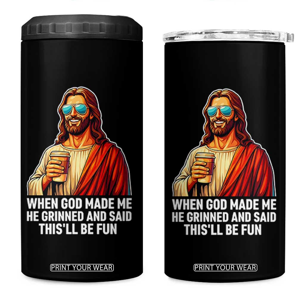Funny Religious Jesus 4 in 1 Can Cooler Tumbler When God Made Me He Grinned And Said This Will Be Fun TS12 One Size: 16 oz Black Print Your Wear