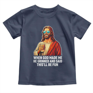 Funny Religious Jesus Toddler T Shirt When God Made Me He Grinned And Said This Will Be Fun TS12 Navy Print Your Wear