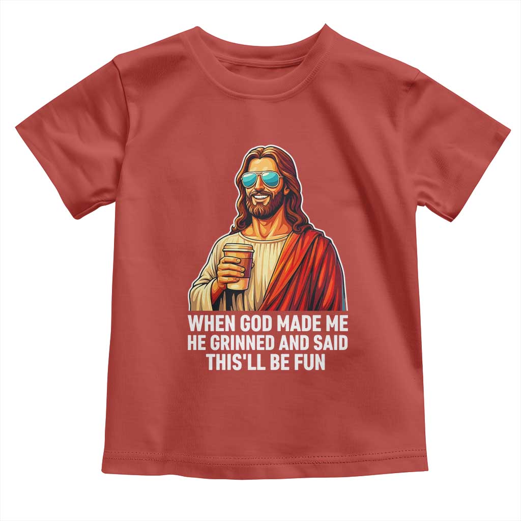 Funny Religious Jesus Toddler T Shirt When God Made Me He Grinned And Said This Will Be Fun TS12 Red Print Your Wear
