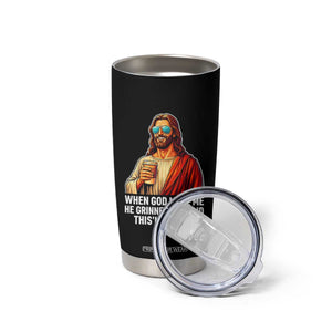 Funny Religious Jesus Tumbler Cup When God Made Me He Grinned And Said This Will Be Fun TS12 Print Your Wear